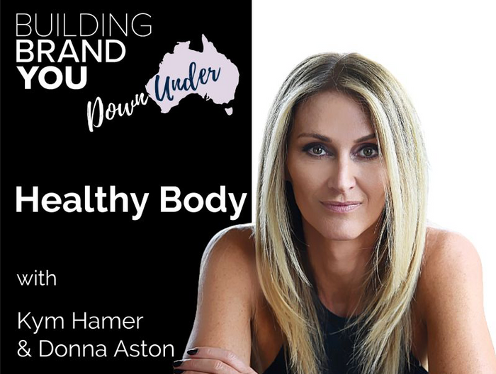 Building Brand You Down Under Series: Healthy Body with Donna Aston