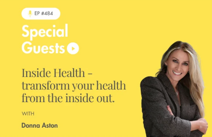 Transform Your Health from the Inside Out, with Donna Aston